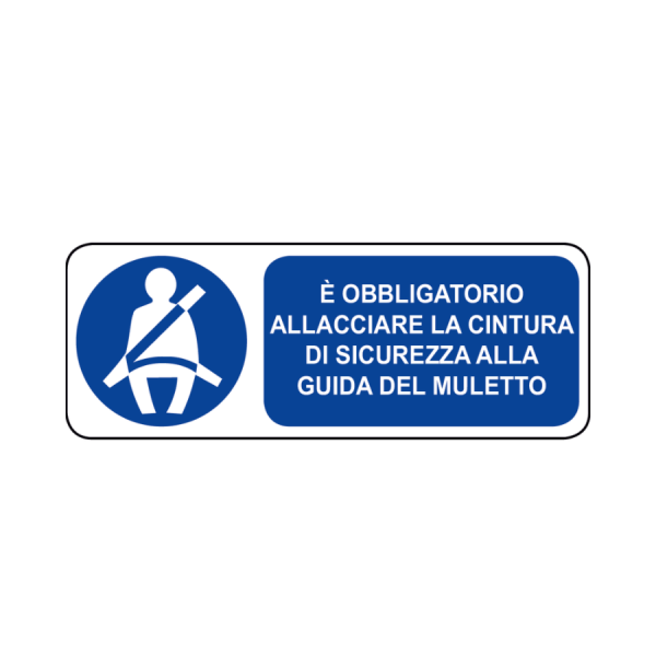 Cartello '&egrave; obbligatorio allacciare la cintura di sicurezza alla guida del muletto' 310 x 125 mm